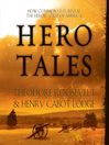 Hero Tales (MP3): How Common Lives Reveal the Uncommon Genius of America
